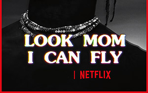 #Netflix documentary film, Look Mom I Can Fly ft. Travis Scott